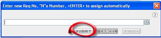 See below. DO NOT KEY DATA WHEN THIS BOX POPS UP, LEAVE IT BLANK. The system will automatically assign a requisition number. Click Submit or hit <Enter>. A third message box will appear, click OK.