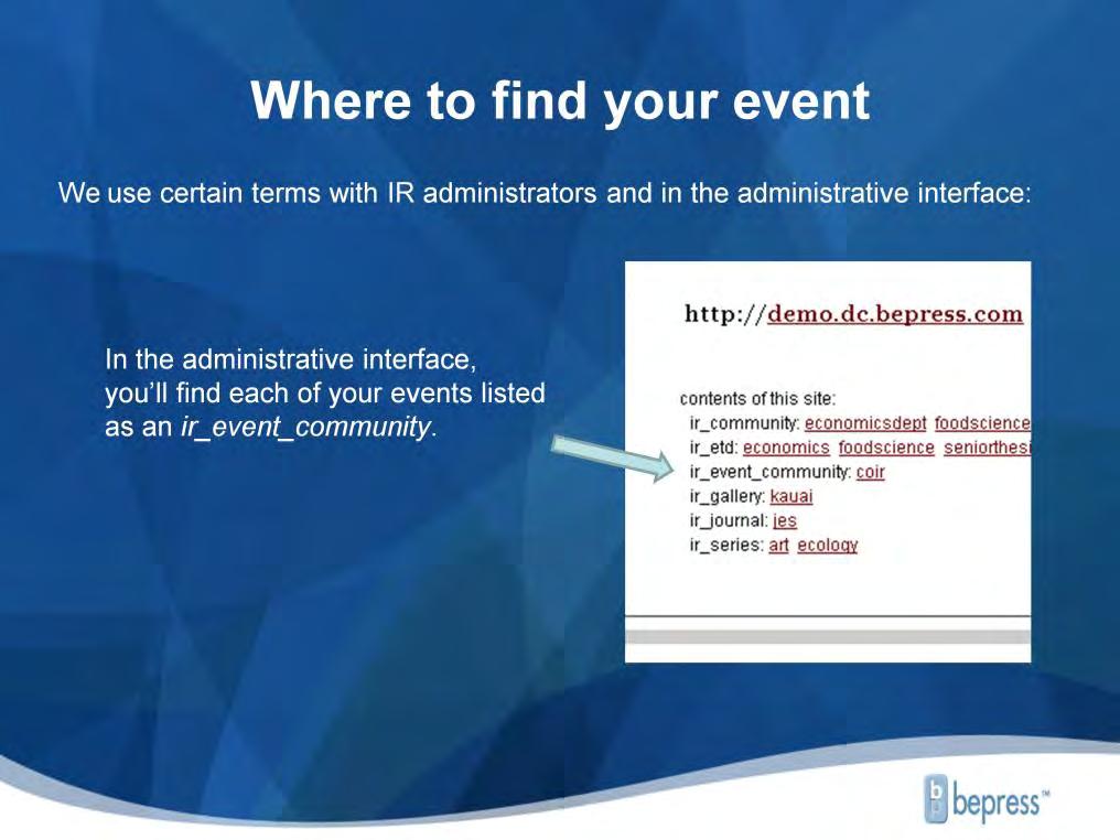 First, you ll notice that any event you build will be listed as an IR Event Community, as