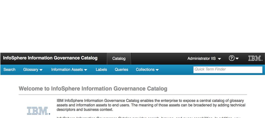 Information Governance Catalog Information Governance Catalog Convergence of two market-leading metadata