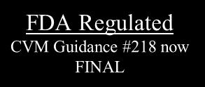 FDA Regulated CVM Guidance #218 now FINAL Guidance: Cells are drugs and regulated by