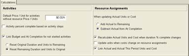Project Workspace Calculations Tab Resource Assignments Section When updating Actual Units or Costs. There are two options: Add Actual to Remaining.