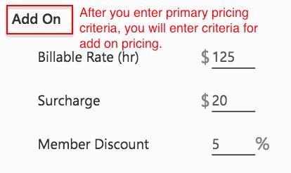 2. In the Add On section, enter the following: Add On Billable Rate (hr), Add On Surcharge, and Add On Member Discount.