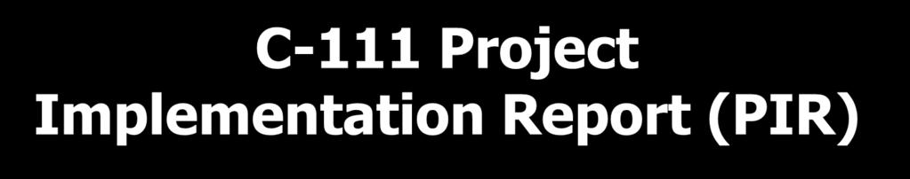C-111 Project Implementation Report (PIR) Development from 2005-2010 Federal Advisory
