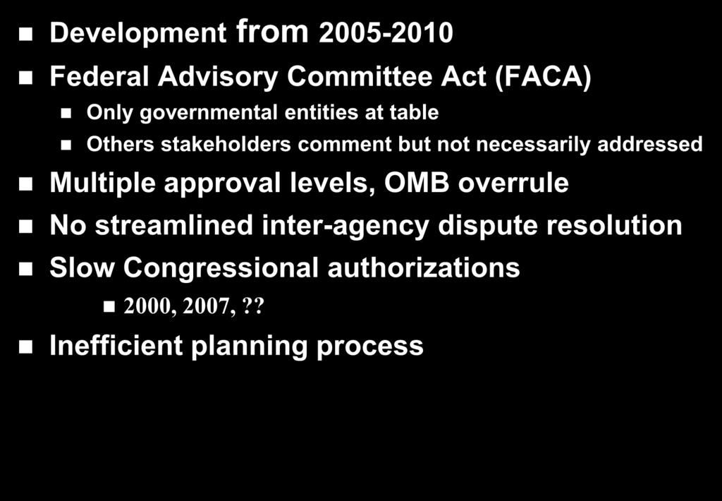 not necessarily addressed Multiple approval levels, OMB overrule No streamlined