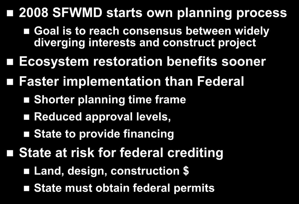 Faster implementation than Federal Shorter planning time frame Reduced approval levels, State to provide