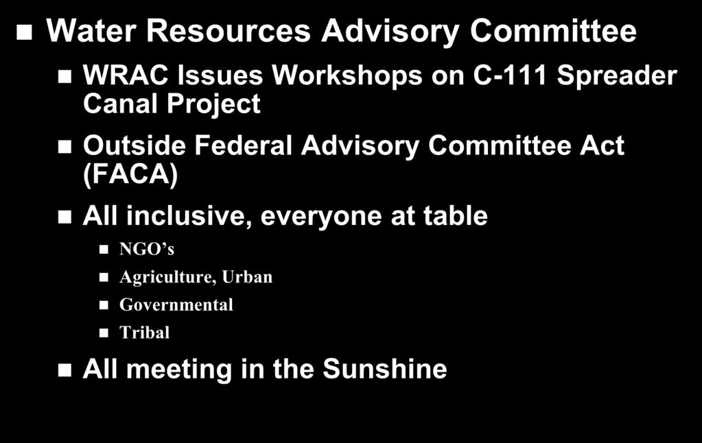 Outside Federal Advisory Committee Act (FACA) All inclusive, everyone