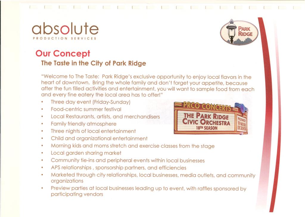 Our Concept The Taste in the City of Park Ridge "Welcome to The Taste: Park Ridge's exclusive opportunity to enjoy local flavors in the heart of downtown.