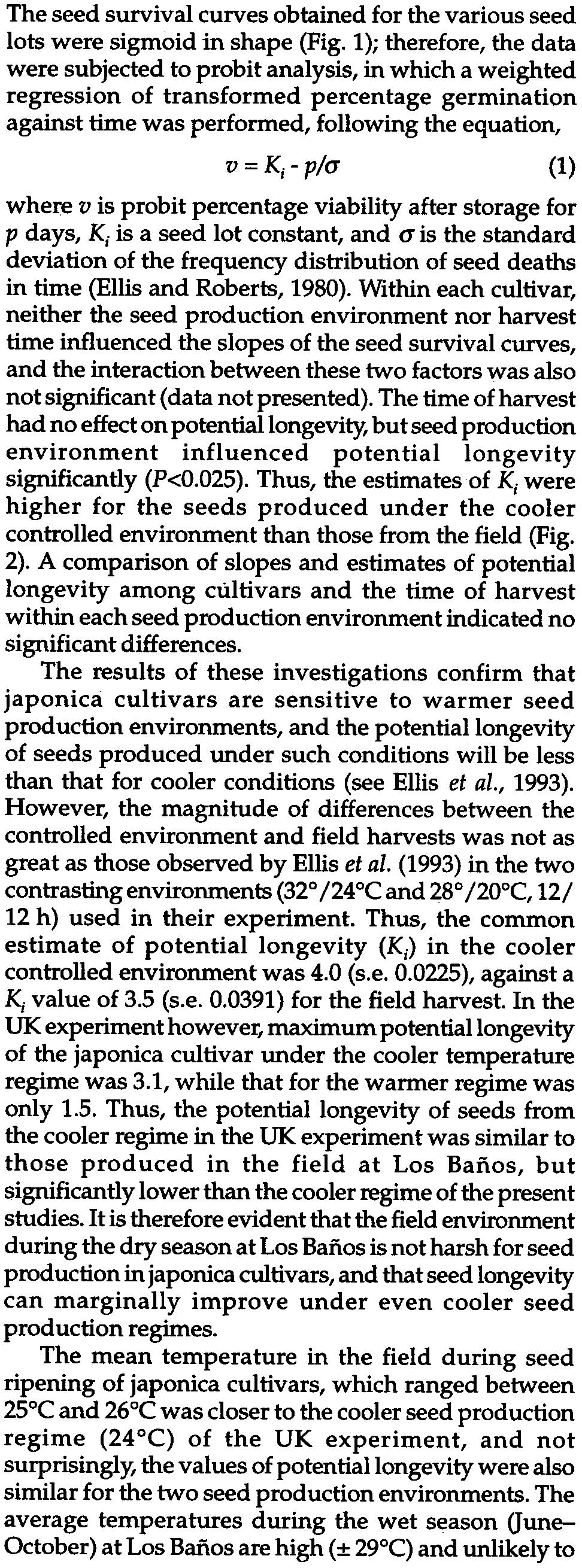 significant (data not presented). The time of harvest had no effect on potential longevity, but seed production environment influenced potential longevity significantly (P<0.025).