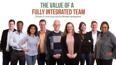 The Value of a Fully Integrated Team We re ready to make energy work for you. When you re a CPower customer, you have a team of experts in your corner.