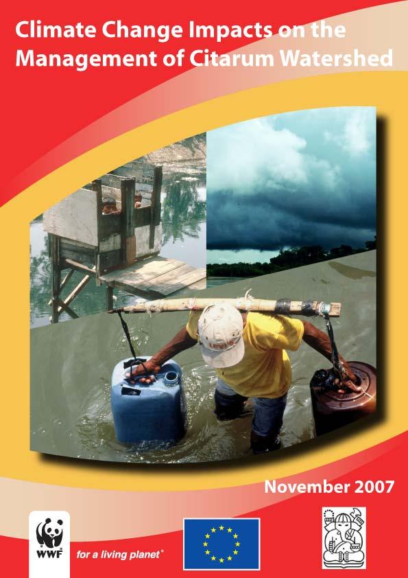 Impacts: Citarum watershed Annex: Climate Change Impacts on the Management of Citarum Watershed (Muhammad, Susandi, Firdaus, 2007, ITB and