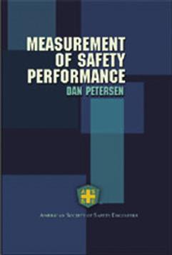DAN PETERSEN COLLECTION Measurement of Safety Performance Dan Petersen, Ed.D., P.E., CSP Order #: 4409 Member Price: $34.