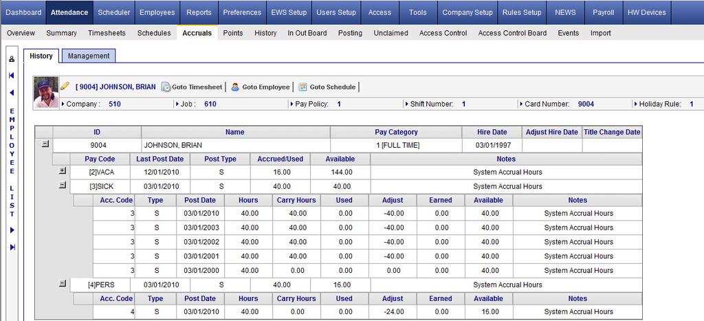 Attendance Category Accrual Page The History tab in the Accrual page provides a detailed historical view of codes (i.e. vaca on, sick hours, etc.) being tracked by the Accrual module.