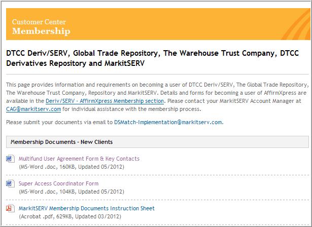 MarkitSERV membership document - New Client DTCC Deriv/SERV, The Warehouse Trust Company, Repository and MarkitSERV Membership Documents http://www.dtcc.com/customer/membership/derivserv/derivserv.