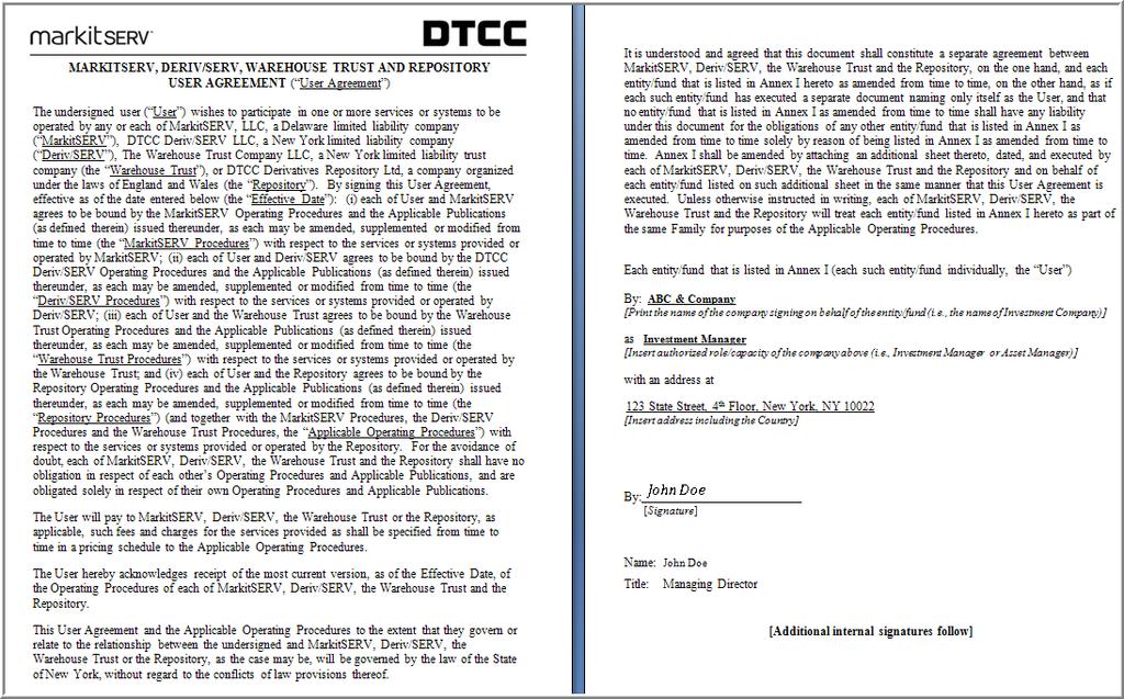 1. User Agreement Form The User Agreement Form is a contract between DTCC Deriv/SERV, The Warehouse Trust Company, Repository and MarkitSERV and the Entities listed in the Annex I.