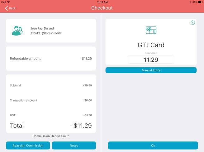 12. Refund money to the gift card: If you are using a Moneris PIN Pad: a. Tap the OK button at the bottom of the right pane. The PIN Pad displays SWIPE CARD GLISSER LA CARTE. b. Swipe the gift card through the PIN Pad s magnetic stripe reader.