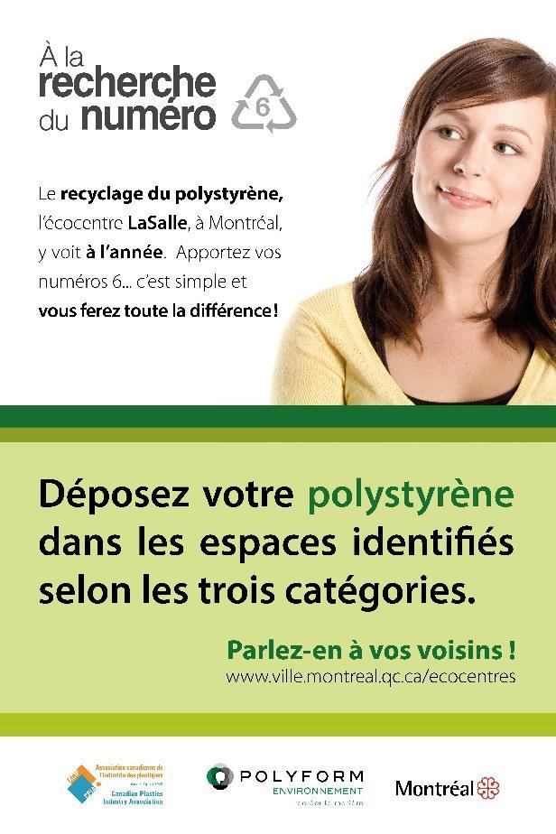 Industry-Municipal Partnership for Polystyrene (PS) Collection & Recycling Successful year-long pilot to collect PS at LaSalle s Ecocentre in Montreal, Quebec made permanent in October 2014 All types
