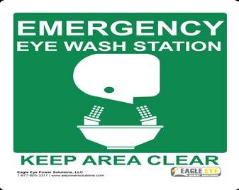 Be located in an area identified with a highly visible sign positioned so the sign shall be visible within the area served by the eyewash.
