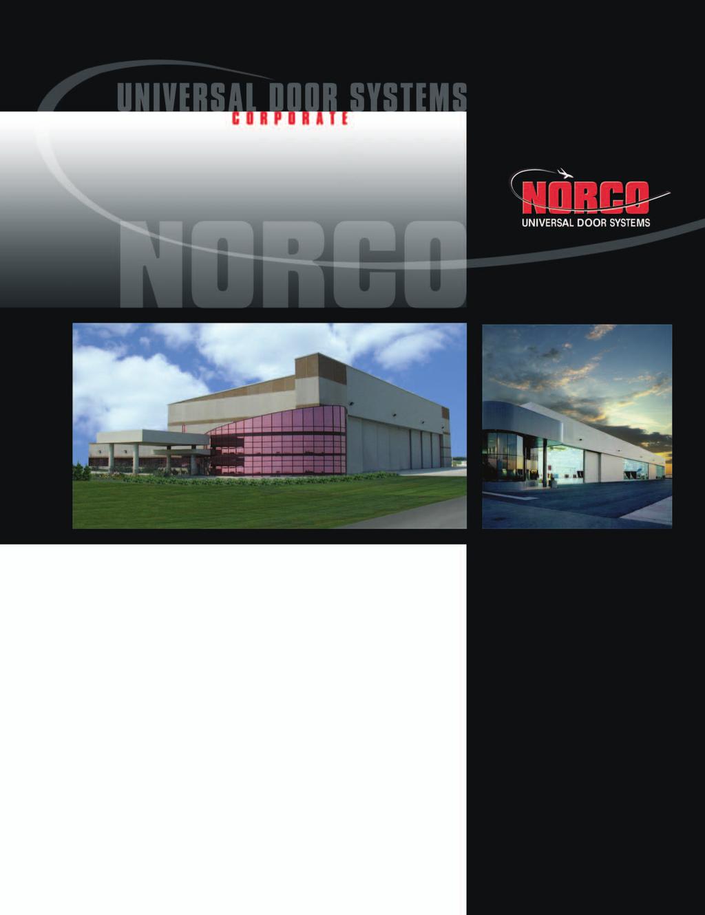 With Norco s door system, function also plays an important role.