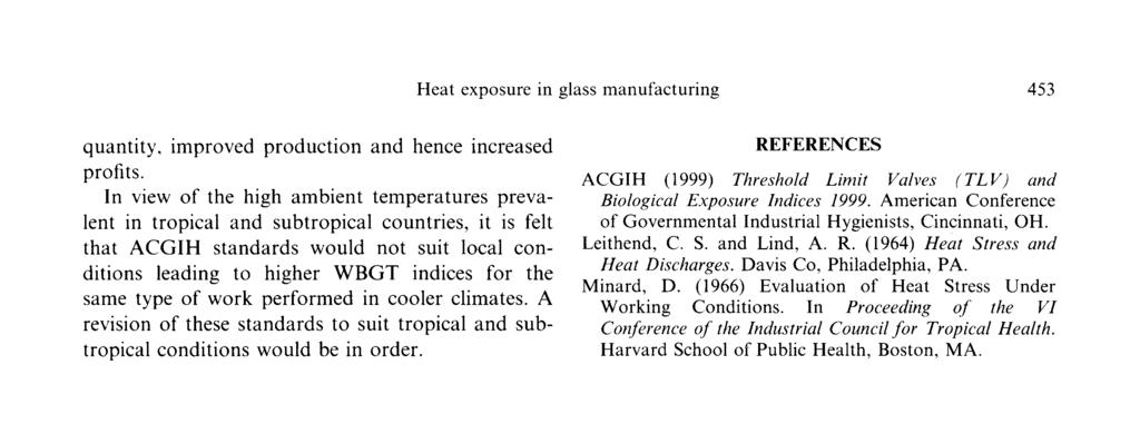 Heat exposure in glass manufacturing 3 quantity, improved production and hence increased profits.