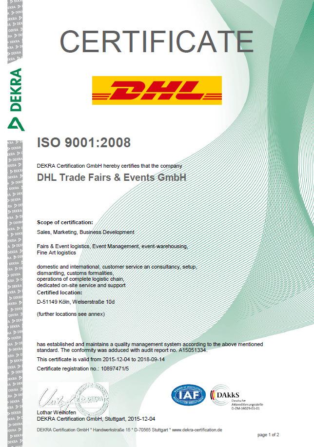 DHL TRADE FAIRS & EVENTS ISO CERTIFICATION Certification ISO 9001:2008 DHL TRADEFAIRS&EVENTS is certified to ISO 9001:2008 Exhibition activities in Germany and the world Consulting and planning in