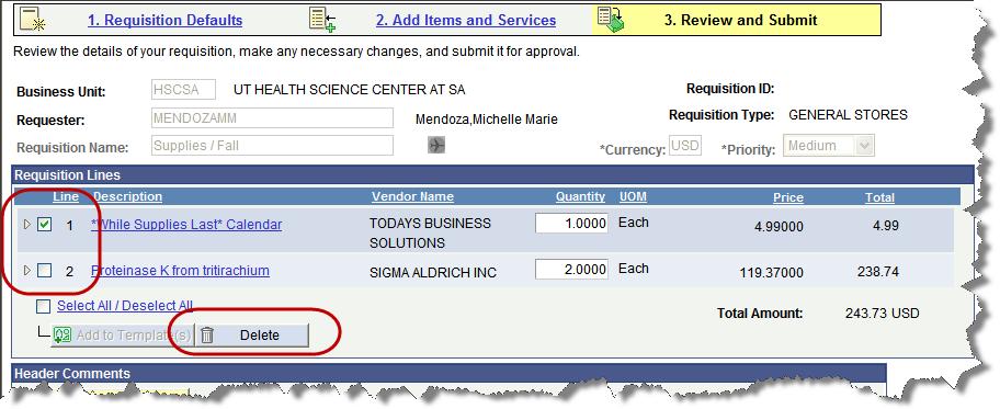 Deleting a Requisition Line To delete an item, click on the check box preceding the item. Click the Delete icon.