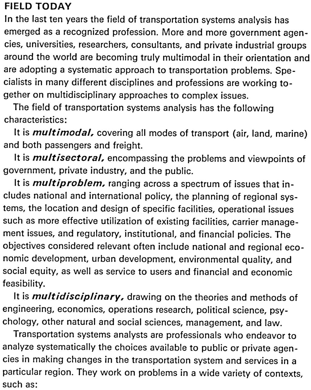 J- m Prologue Profession of Transportation Systems Analysis FIELD TODAY In the last ten years the field of transportation systems analysis has emerged as a recognized profession.