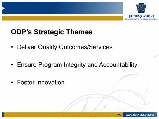 ODP has identified three strategic themes for its system wide Balanced Scorecard.