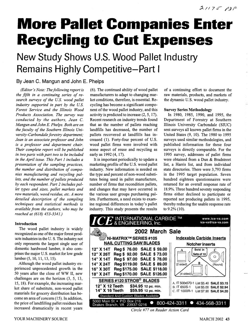 More Pallet Companies Enter Recycling to Cut Expenses New Study Shows US. Wood Pallet Industry Remains Highly Competitive-Part I By Jean C. Mangun and John E.