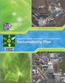 Sustainability Evolvement Board Policy (3580) in 2010 Committee membership in 2011 Sustainability plan adopted in 2012 Participation with the American College and University Presidents