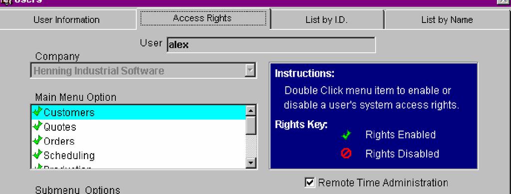Administration. Access Rights is activated in the Users Table.