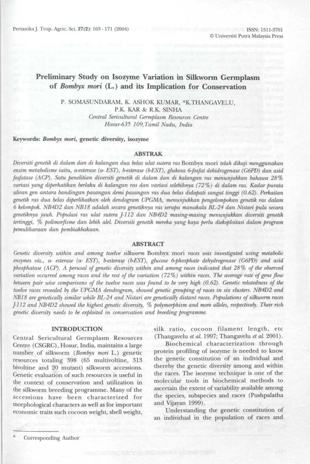 PertanikaJ. Trop. Agric, Sci. 27(2): 163-171 (2004) ISSN: 1511-3701 Universiti Putra Malaysia Press Preliminary Study on Isozyme Variation in Silkworm Germplasm of Bombyx mori (L.