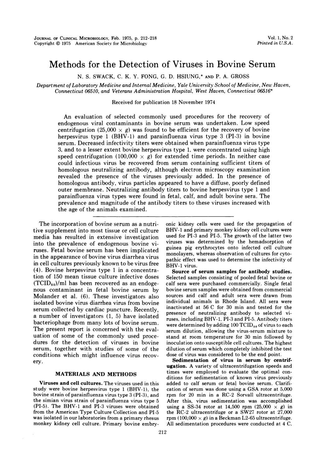 JOURNAL OF CLINICAL MICROBIOLOGY, Feb. 1975, p. 212-218 Copyright 1975 American Societv for Microbiology Vol. 1, No. 2 Printed in U.S.A. Methods for the Detection of Viruses in Bovine Serum N. S. SWACK, C.