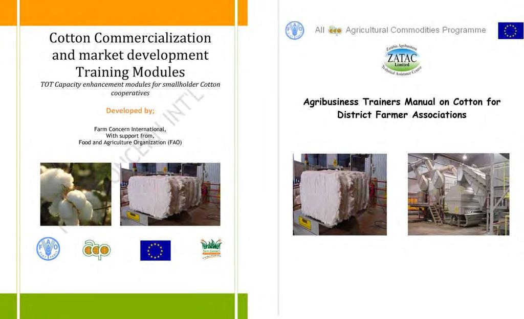 FAO, 2011 - Training Modules, Kenya FAO, 2011 - Training manual, Zambia Facilitating market linkages between organic cotton producers and the fashion industry (Uganda, Tanzania, Kenya) (FAO, in