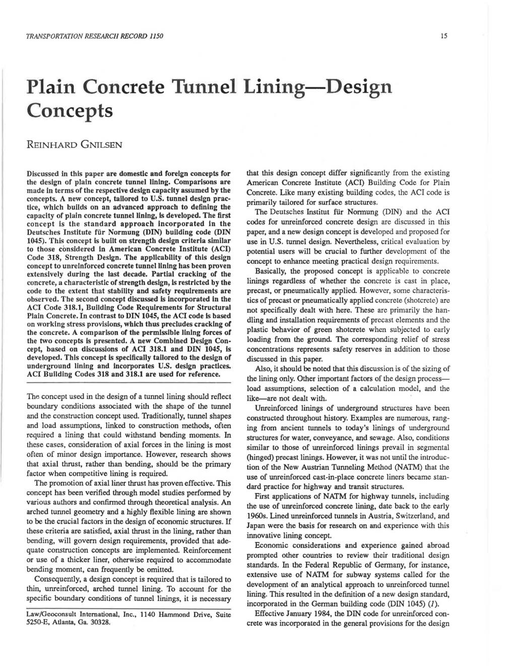 TRANSPORTATON RESEARCH RECORD 1150 15 Plain Concrete Tunnel Lining-Design Concepts RENHARD GNLSEN Discussed in tis paper are domestic and foreign concepts for te design of plain concrete tunnel
