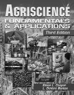Agriscience Fundamentals and Applications, 4E L. DeVere Burton and Elmer L. Cooper ISBN 1-4018-5962-3 816 pp.