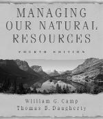 Managing Our Natural Resources, 4E William G. Camp; Thomas B. Daugherty ISBN 0-7668-1554-4 416 pp.