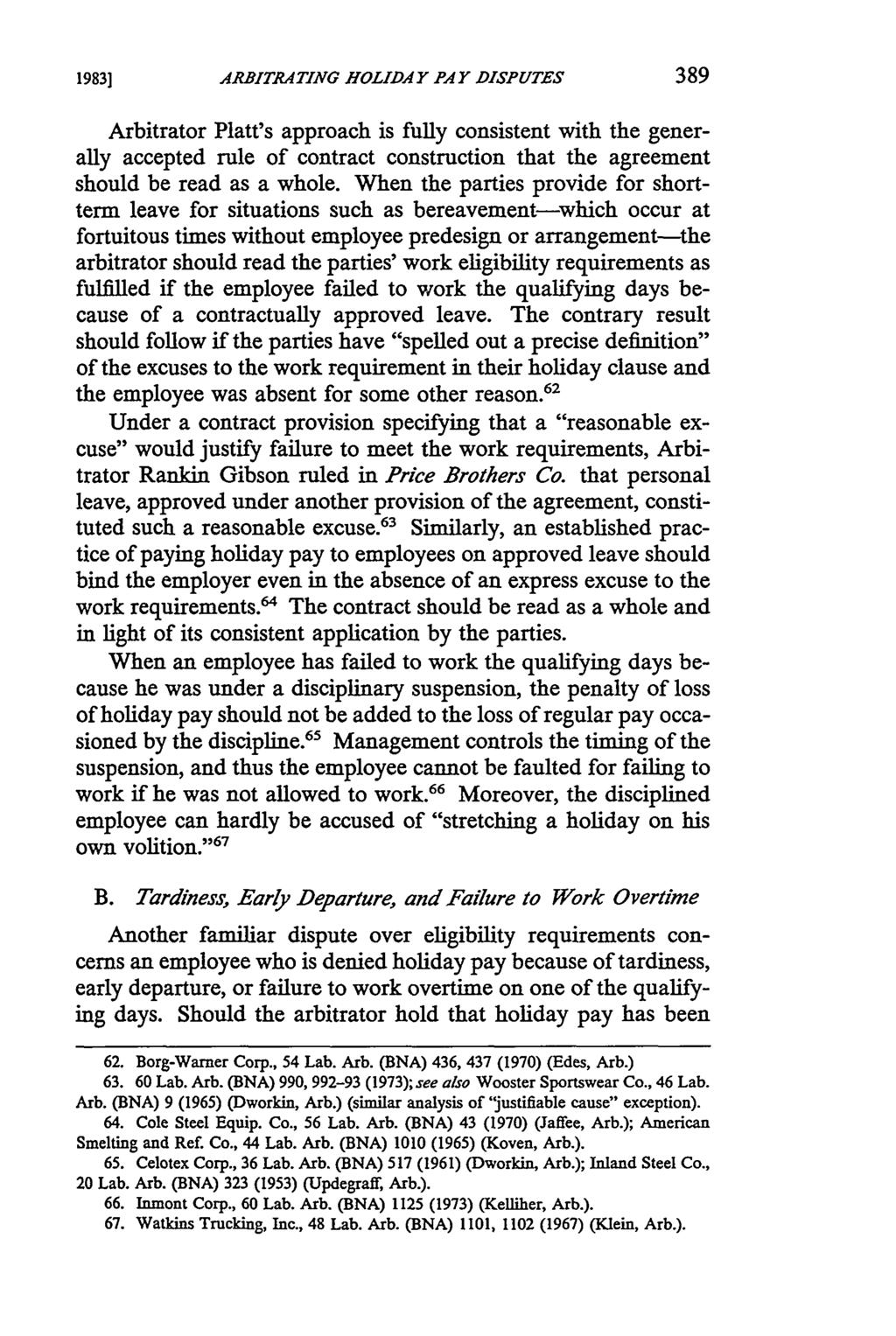 1983] ARBITRATING HOLIDAY PAY DISPUTES Arbitrator Platt's approach is fully consistent with the generally accepted rule of contract construction that the agreement should be read as a whole.