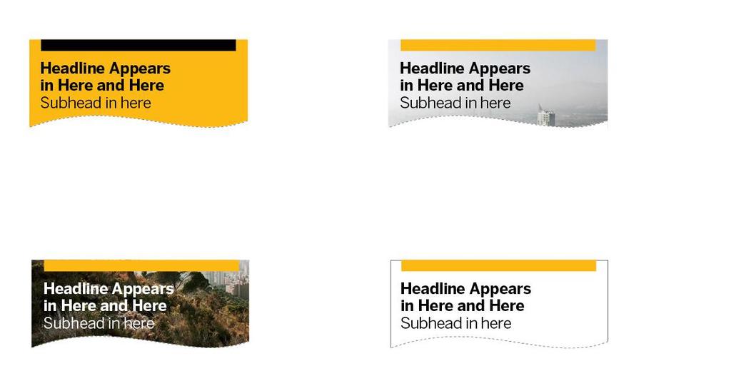 Use type colors only in black or white Use black bars on gold backgrounds. Headlines and subheads should be black. Use gold bars on light photo backgrounds.