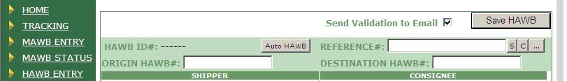 Creating a HAWB (Exhibit 2-1) The MAWB Entry screen is accessed by selecting HAWB ENTRY option on the menu bar.