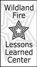 The Wildland Fire Lessons Learned Center actively promotes a learning culture for the purpose of enhancing safe and effective work