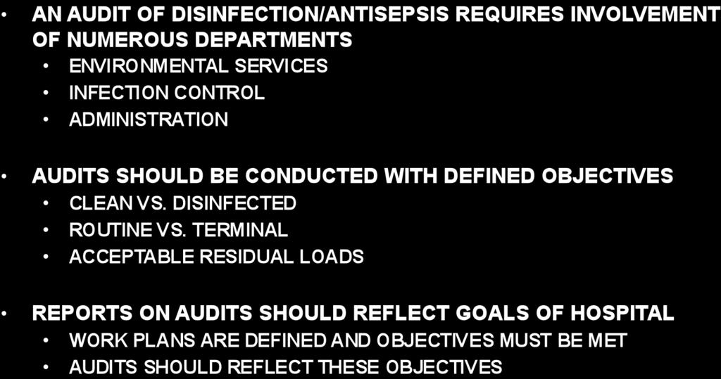 39 40 AUDITS REQUIRE COLLABORATION AN AUDIT OF DISINFECTION/ANTISEPSIS REQUIRES INVOLVEMENT OF NUMEROUS DEPARTMENTS ENVIRONMENTAL SERVICES INFECTION CONTROL ADMINISTRATION