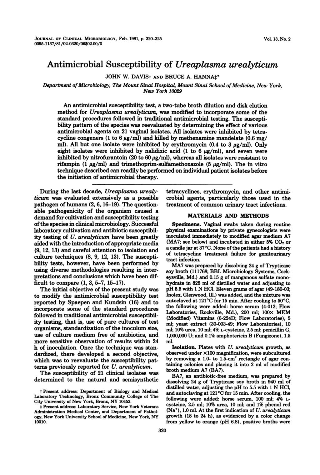 JOURNAL 0F CLINICAL MICROBIOLOGY, Feb. 1981, p. 320-325 0095-1137/81/02-0320/06$02.00/0 Vol. 13, No. 2 Antimicrobial Susceptibility of Ureaplasma urealyticum JOHN W. DAVISt AND BRUCE A.
