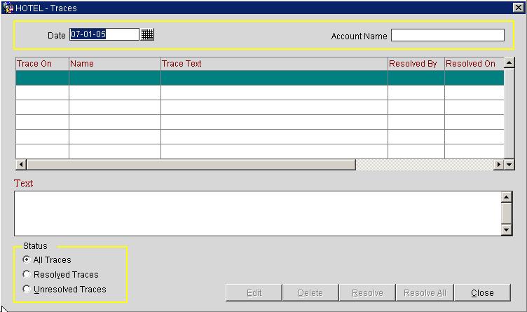 Chapter 6 Accunts Receivable Opera PMS User s Guide 3.0 Edit: displays an existing trace fr changes. The text f the trace r the active date is changeable. Delete: deletes a trace.