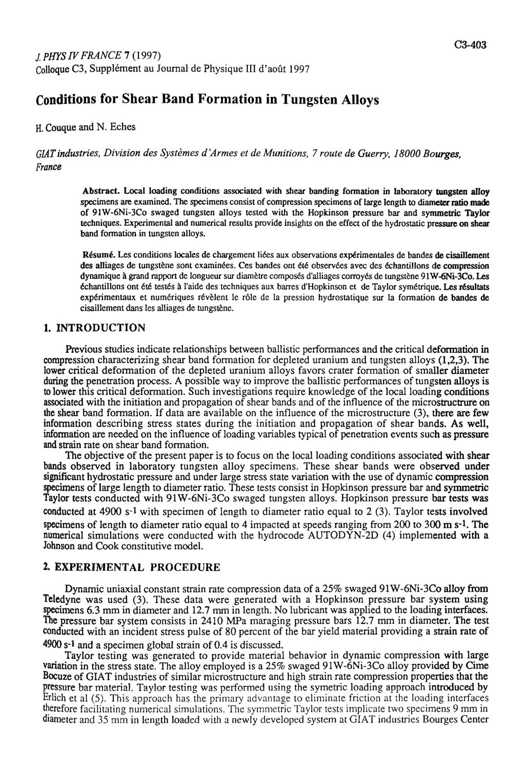 J pms N FRANCE 7 (1 997) Colloque C3, SupplCment au Journal de Physique I11 d'aofit 1997 Conditions for Shear Band Formation in Tungsten Alloys H. Couque and N.