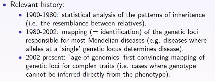 History of genetics (relevant to Quantitative Genetics) In sum: during the last decade, the greater availability