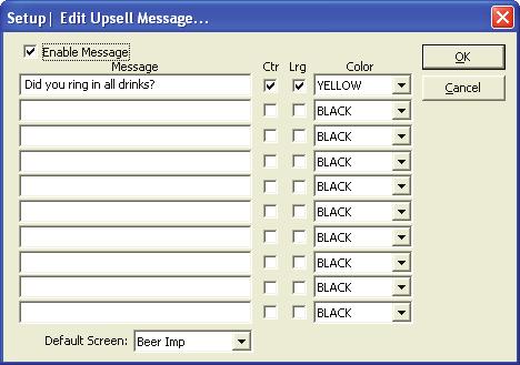 5.22 - Server Upsell Message This window allows you to input an Up Sell Message that pops up when a Server goes to Print or Close a check for the First time.