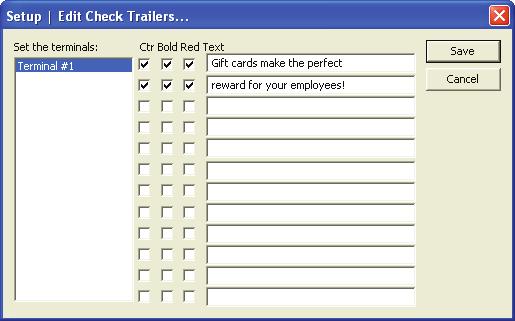 5.23 - Check Trailers This window allows you to input a Message to be automatically Printed at the end of every guest check Printed from a specific Terminal(s).
