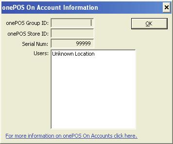 8.7 - On Account Info Help - On Account Info OnePOS Group ID - OnePOS Store ID - Serial Num - Users - OK - The unique group number for the site from the businfo file.
