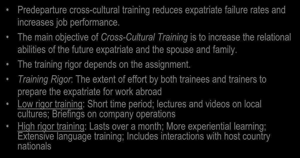 Training and Development Predeparture cross-cultural training reduces expatriate failure rates and increases job performance.