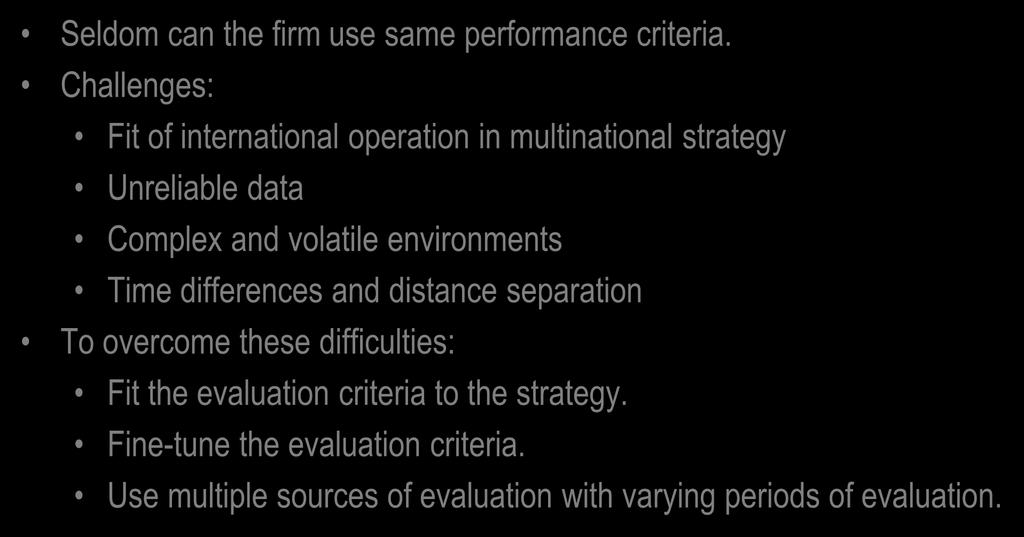 Performance Appraisal for the Expatriate Seldom can the firm use same performance criteria.